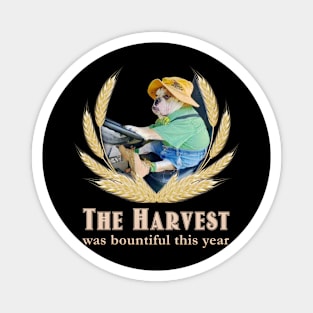 The Harvest Was Bountiful This Year Dog Farmer Meme Magnet